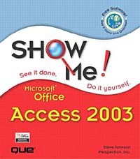  - Show Me Microsoft Office Access 2003