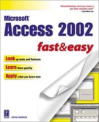 Faithe Wempen - Microsoft Access 2002 Fast & Easy