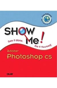 Show Me Adobe Photoshop Cs (Show Me Series)
