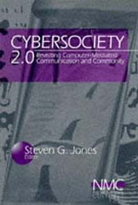 Steve Jones - Cybersociety 2.0 : Revisiting Computer-Mediated Community and Technology (New Media Cultures)