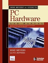 Michael Meyers, Michael Meyers - Mike Meyers' A+ Guide to PC Hardware Lab Manual