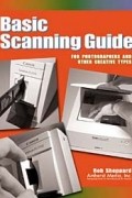 Rob Sheppard - Basic Scanning Guide for Photographers and Other Creative People
