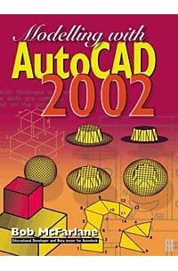  - Modelling with AutoCAD 2002