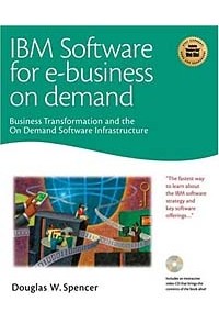  - IBM Software for e-business On Demand: Business Transformation and the On Demand Software Infrastructure (CD-ROM included)