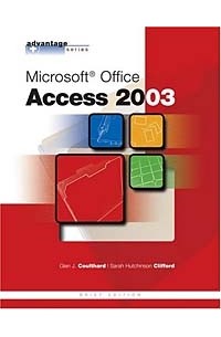  - Microsoft Office Access 2003 (Advantage Series)