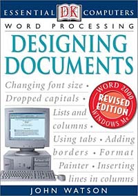 John Watson - Essential Computers: Designing Documents (Essential Computers Series)