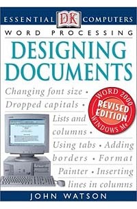 John Watson - Essential Computers: Designing Documents (Essential Computers Series)