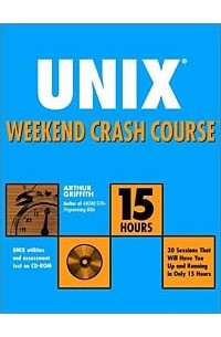 Arthur Griffith, Arthur Griffith - UNIX Weekend Crash Course(tm)