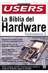  - La Biblia del Hardware Volumen II: Manuales Users, en Espanol / Spanish
