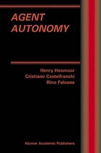  - Agent Autonomy (Multiagent Systems, Artificial Societies, and Simulated Organizations)