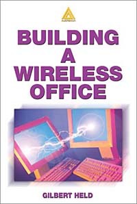 Гилберт Хелд - Building A Wireless Office