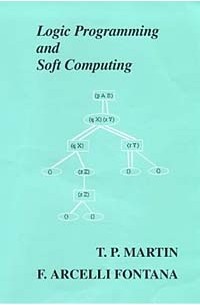  - Logic Programming and Soft Computing (Uncertainty Theory in Artificial Intelligence Series, 3)