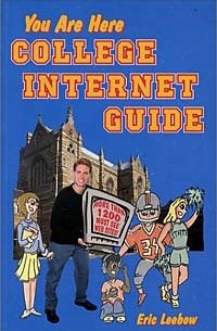 Eric Leebow - You Are Here College Internet Guide