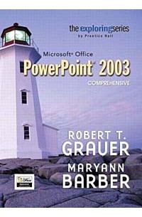  - Exploring Microsoft Office PowerPoint 2003 Comprehensive- Adhesive Bound