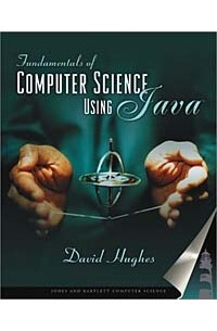 David Hughes - Fundamentals of Computer Science Using Java