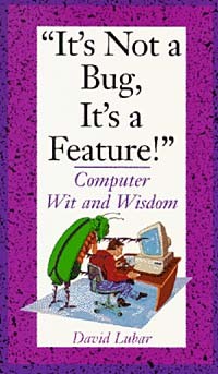 Дэвид Любар - It's Not a Bug, It's a Feature! : Computer Wit and Wisdom