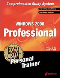  - MCSE Windows 2000 Professional Exam Cram Personal Trainer (Exam: 70-210)