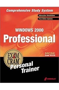  - MCSE Windows 2000 Professional Exam Cram Personal Trainer (Exam: 70-210)