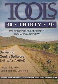  - Technology of Object-Oriented Languages and Systems: Tools 30 : August 1-5, 1999 Santa Barbara, California
