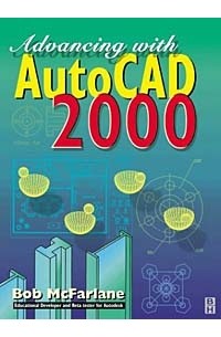 McFarlane - Advancing with AutoCAD2000