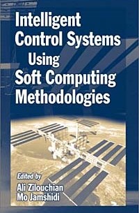 Intelligent Control Systems Using Soft Computing Methodologies
