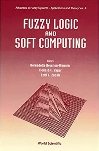 Fuzzy Logic And Soft Computing: 4 (Advances In Fuzzy Systems-applications And Theory)
