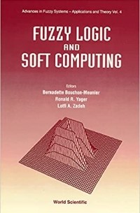  - Fuzzy Logic And Soft Computing: 4 (Advances In Fuzzy Systems-applications And Theory)