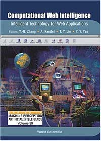  - Computational Web Intelligence: Intelligent Technology for Web Applications (Series in Machine Perception & Artifical Intelligence)