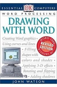 John Watson - Essential Computers: Drawing with Word (Essential Computers Series)