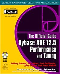  - Sybase ASE 12.5 Performance and Tuning (With CD-ROM)