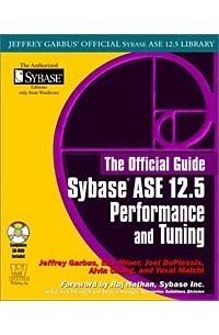  - Sybase ASE 12.5 Performance and Tuning (With CD-ROM)