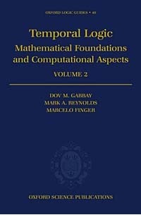 - Temporal Logic: Mathematical Foundations and Computational Aspects: Volume 2