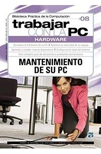 MP Ediciones - Trabajar Con LA PC Hardware (Trabajar Con LA Pc, 8)
