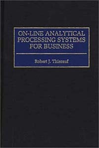 Robert J. Thierauf - On-line Analytical Processing Systems for Business
