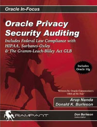  - Oracle Privacy Security Auditing: Includes Federal Law Compliance with HIPAA, Sarbanes-Oxley & The Gramm-Leach-Bliley Act GLB