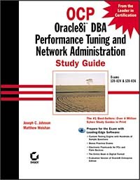  - OCP: ORacle8i DBA Performance Tuning and Network Administration Study Guide (With CD-ROM)