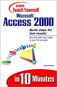 Faithe Wempen - Sams Teach Yourself Microsoft Access 2000 in 10 Minutes