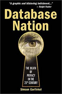 Simson Garfinkel - Database Nation : The Death of Privacy in the 21st Century