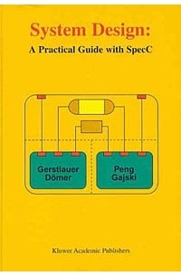 - System Design - A Practical Guide with SpecC