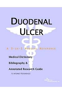  - Duodenal Ulcer - A Medical Dictionary, Bibliography, and Annotated Research Guide to Internet Refere