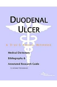  - Duodenal Ulcer - A Medical Dictionary, Bibliography, and Annotated Research Guide to Internet Refere