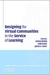  - Designing for Virtual Communities in the Service of Learning (Learning in Doing: Social, Cognitive & Computational Perspectives)