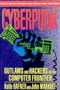 Cyberpunk: Outlaws and Hackers on the Computer Frontier