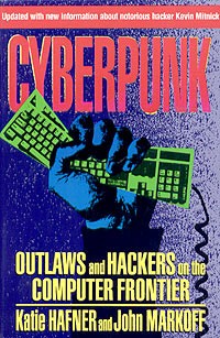  - Cyberpunk: Outlaws and Hackers on the Computer Frontier
