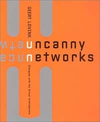 Герт Ловинк - Uncanny Networks : Dialogues with the Virtual Intelligentsia (Leonardo Books)