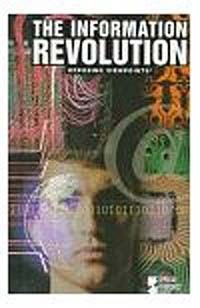  - The Information Revolution: Opposing Viewpoints (Opposing Viewpoints Series (Unnumbered).)