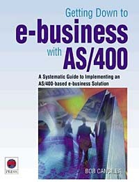 Bob Cancilla - Getting Down to E-business with the AS/400