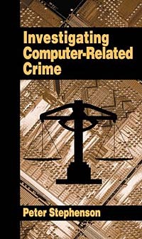 Peter Stephenson - Investigating Computer-Related Crime