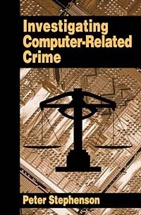 Peter Stephenson - Investigating Computer-Related Crime