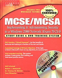  - MCSE/MCSA Implementing and Administering Security in a Windows 2000 Network. Study Guide and DVD Training System (Exam 70-214)